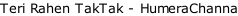 Teri Rahen TakTak - HumeraChanna