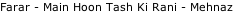 Farar - Main Hoon Tash Ki Rani - Mehnaz