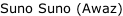 Suno Suno (Awaz)