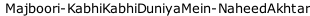 Majboori-KabhiKabhiDuniyaMein-NaheedAkhtar